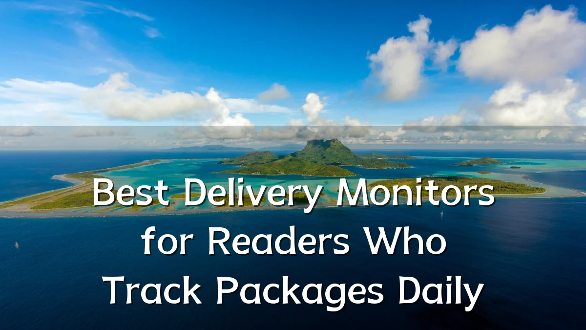 Best Delivery Monitors for Readers Who Track Packages Daily