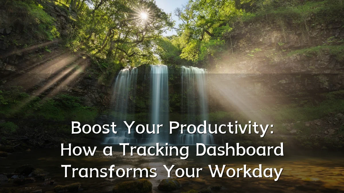 Boost Your Productivity: How a Tracking Dashboard Transforms Your Workday