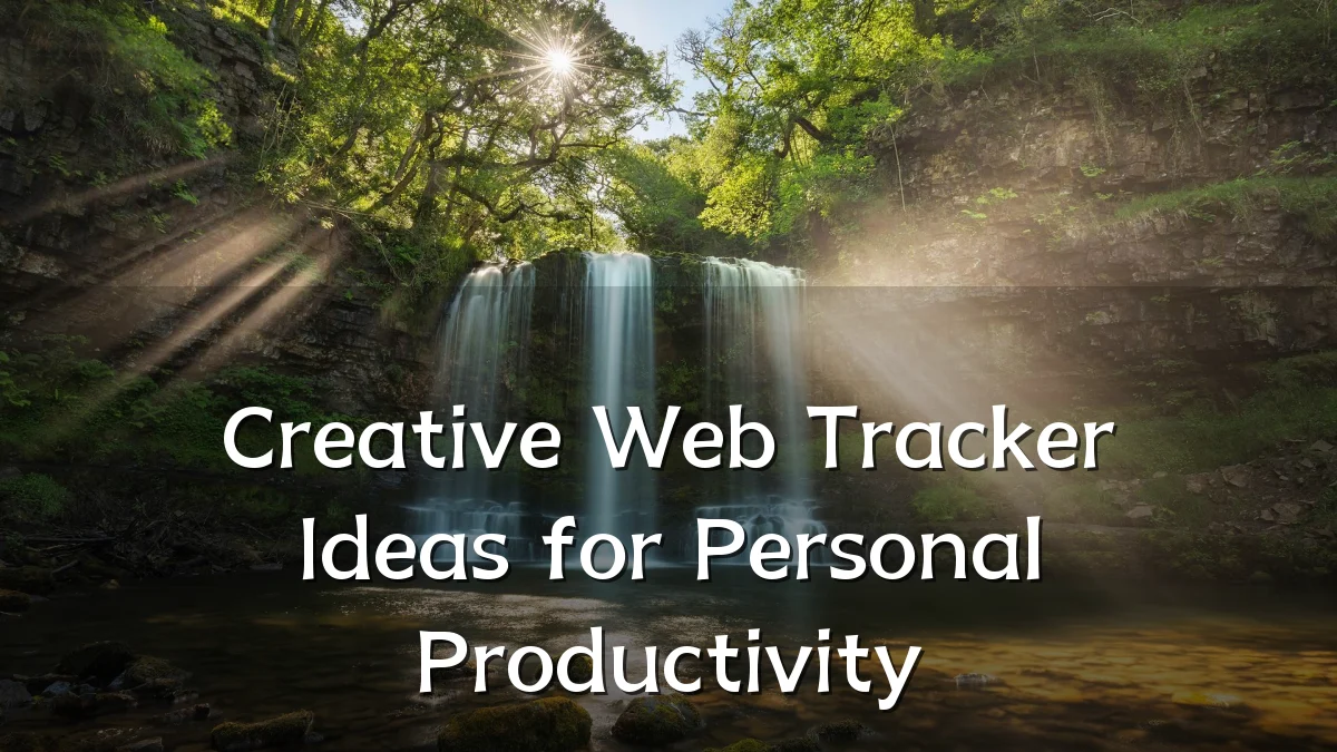 Creative Web Tracker Ideas for Personal Productivity