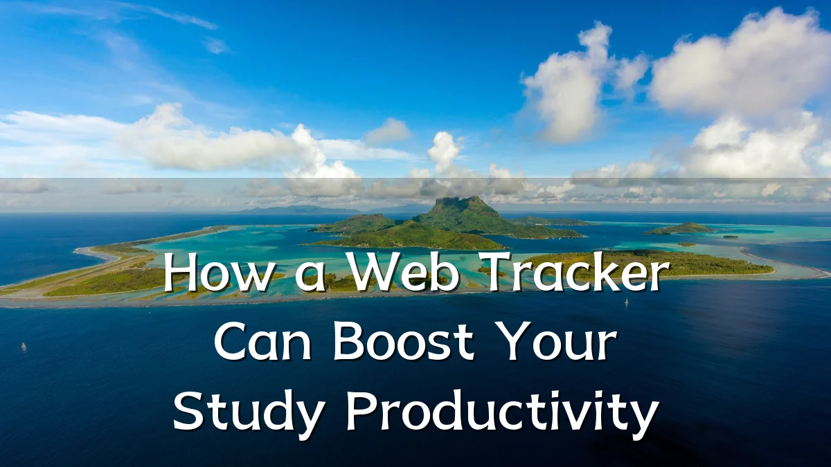 How a Web Tracker Can Boost Your Study Productivity