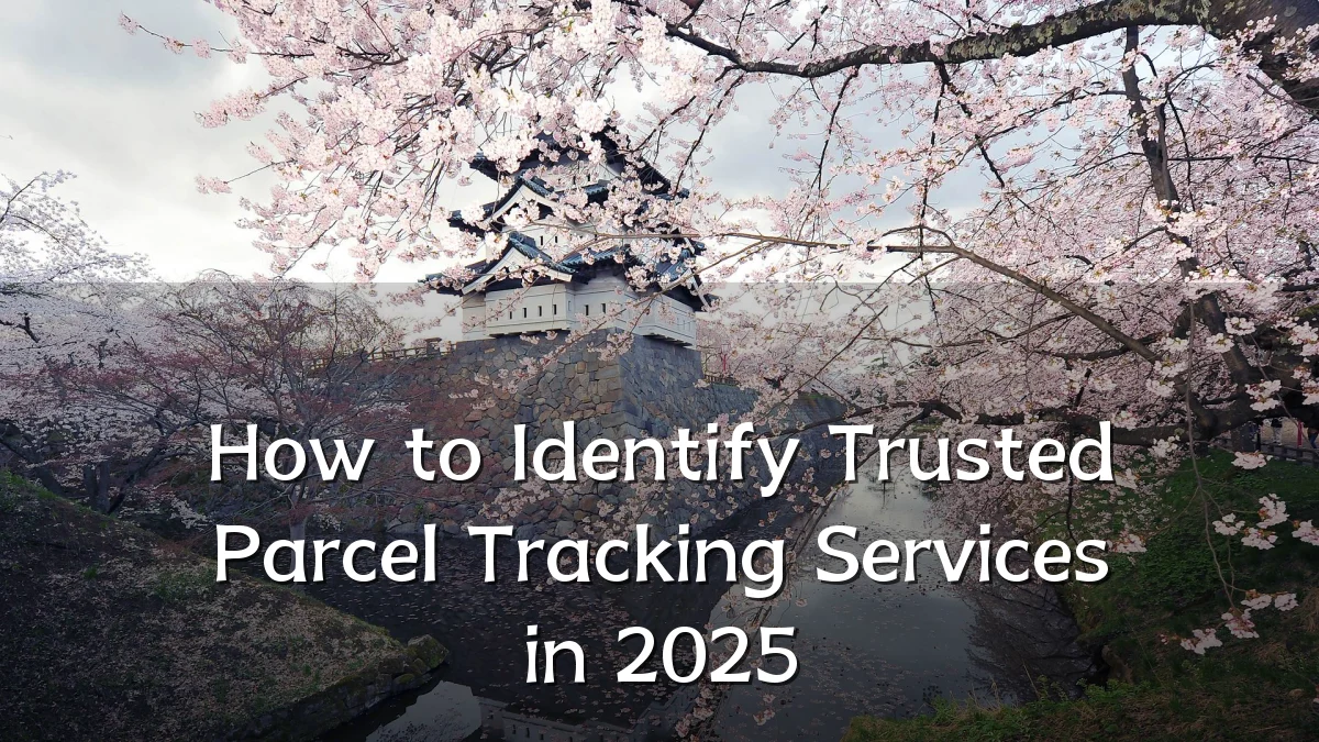 How to Identify Trusted Parcel Tracking Services in 2025