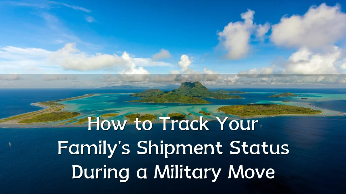 How to Track Your Family's Shipment Status During a Military Move