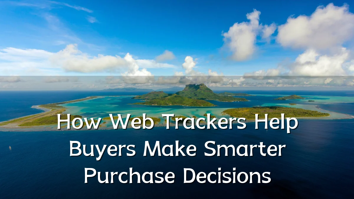 How Web Trackers Help Buyers Make Smarter Purchase Decisions