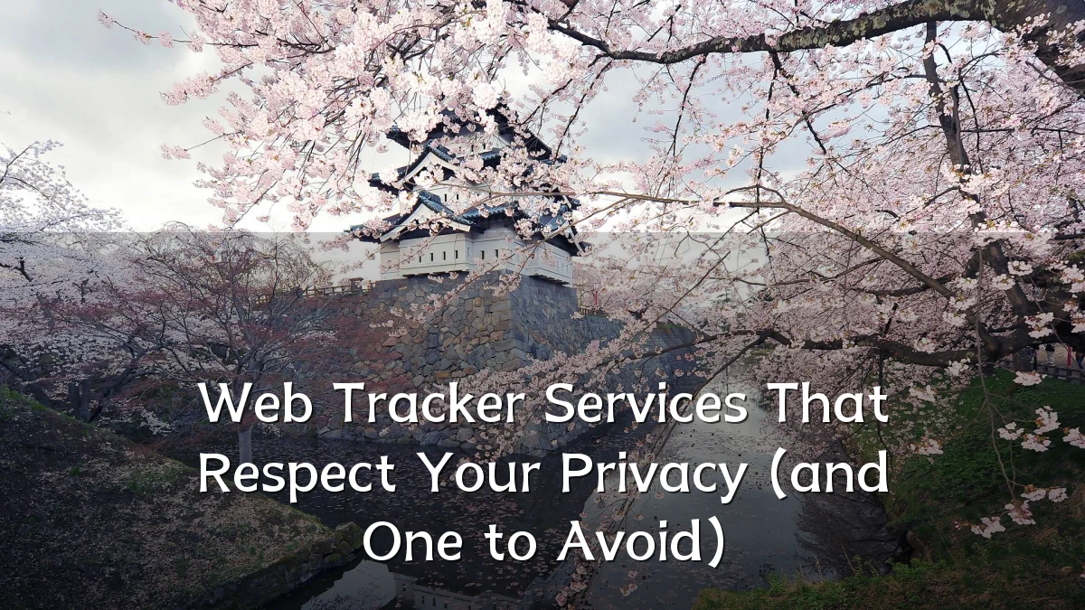 Web Tracker Services That Respect Your Privacy (and One to Avoid)
