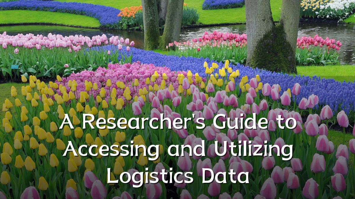 A Researcher's Guide to Accessing and Utilizing Logistics Data