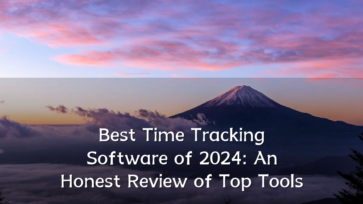 Best Time Tracking Software of 2024: An Honest Review of Top Tools