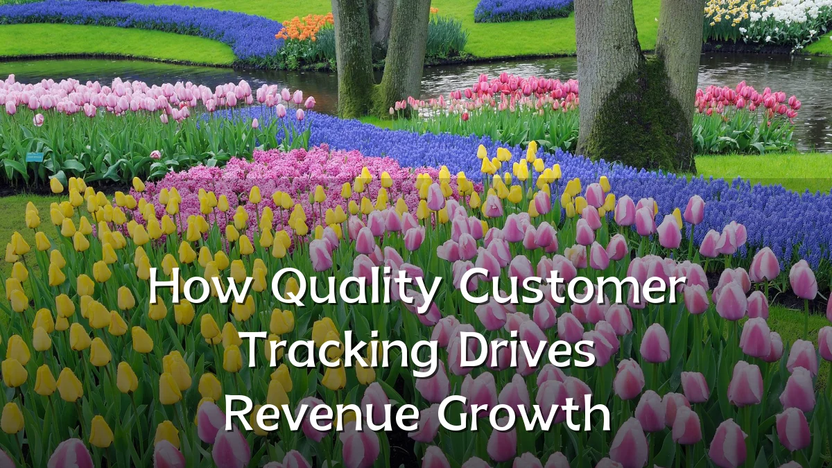 How Quality Customer Tracking Drives Revenue Growth