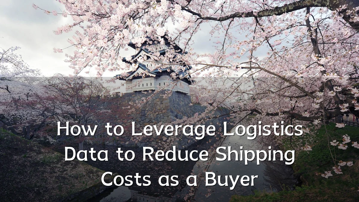 How to Leverage Logistics Data to Reduce Shipping Costs as a Buyer