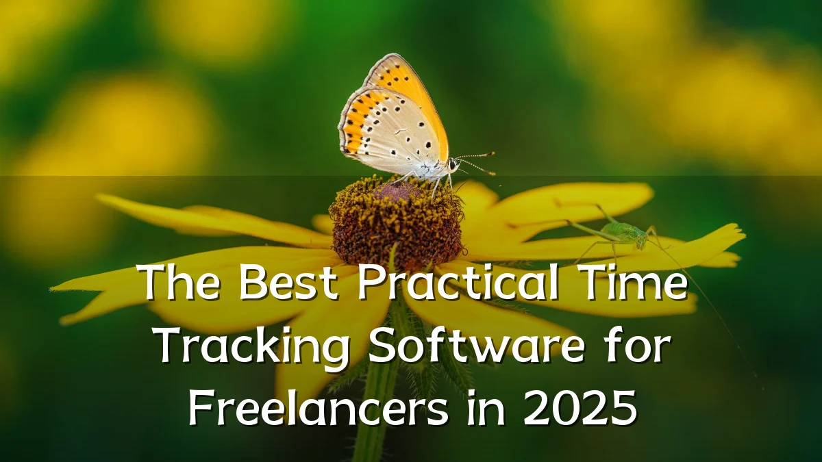 The Best Practical Time Tracking Software for Freelancers in 2025